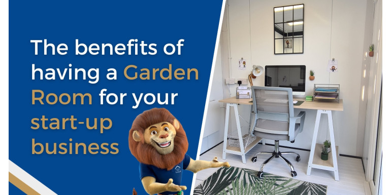 The benefits of having a Garden Room for your start-up business.